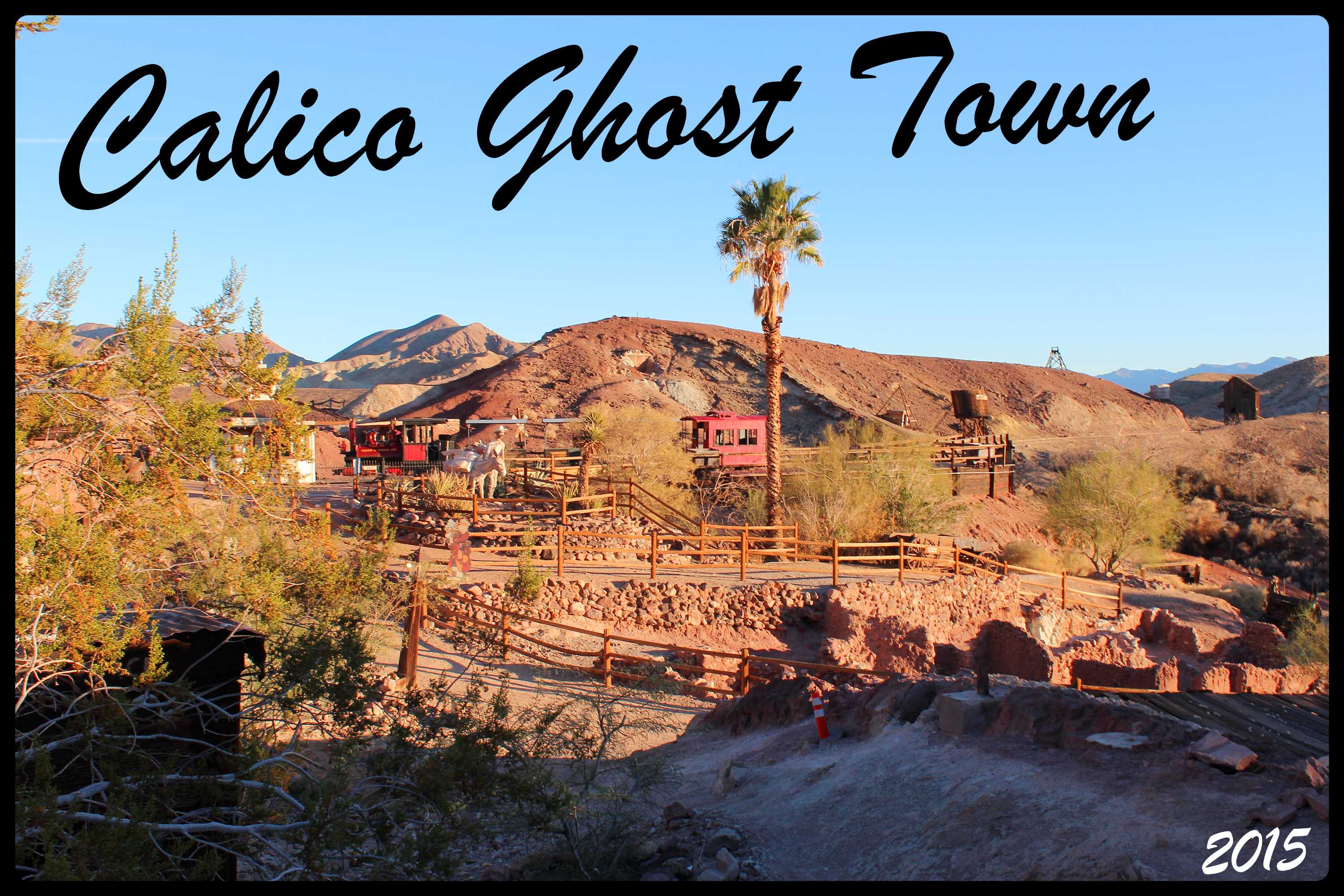 Calico Ghost Town – Yermo (CA)